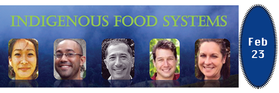 Indigenous food systems, Feb 23